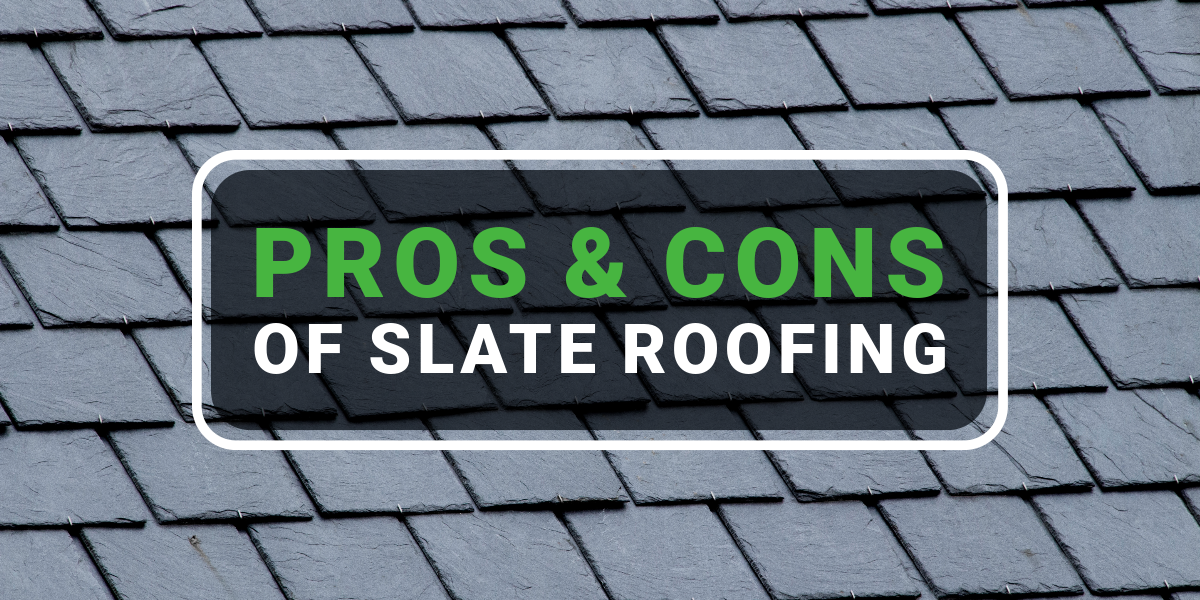 Pros and Cons of Slate Roofing