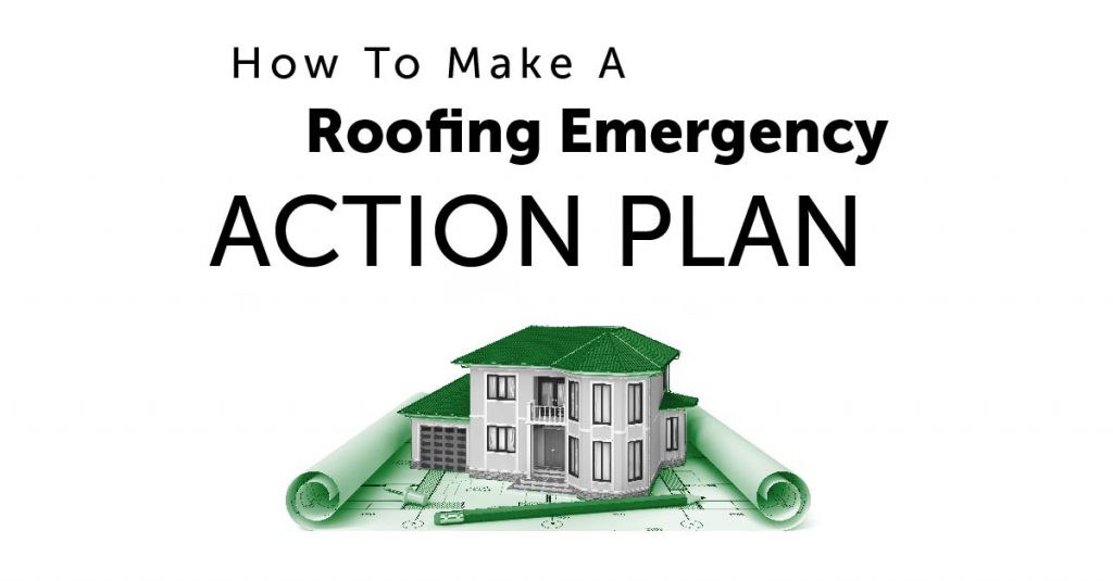 How To Make A Roofing Emergency Action Plan