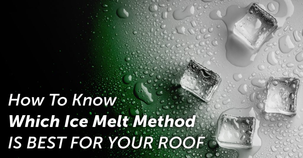 How To Know Which Ice Melt Method Is Best For Your Roof