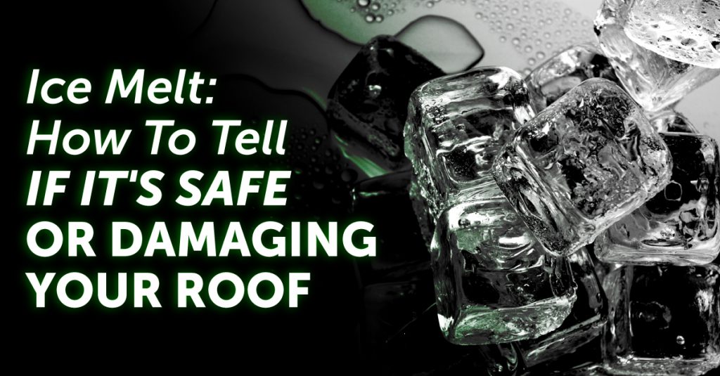 Ice Melt: How To Tell If It’s Safe Or Damaging Your Roof