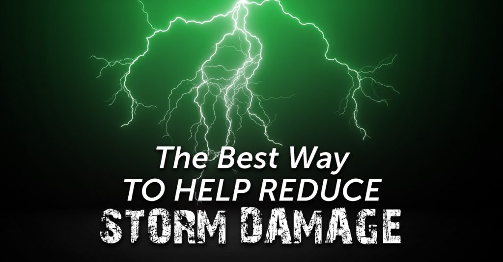 The Best Way To Help Reduce Storm Damage