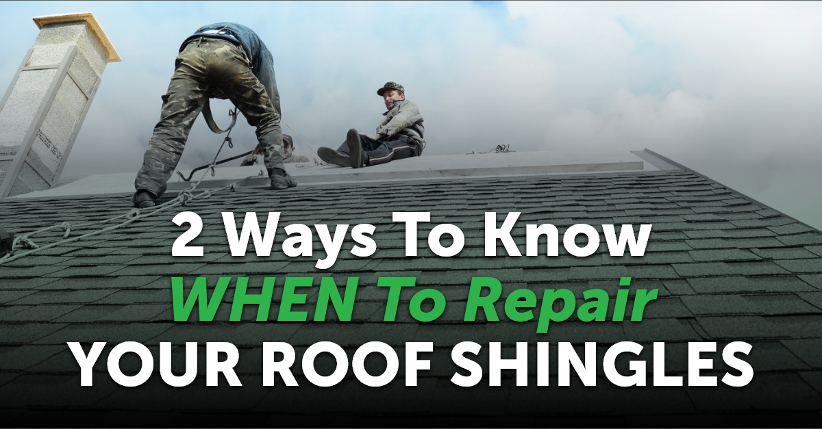2 Ways To Know WHEN To Repair Your Roof Shingles