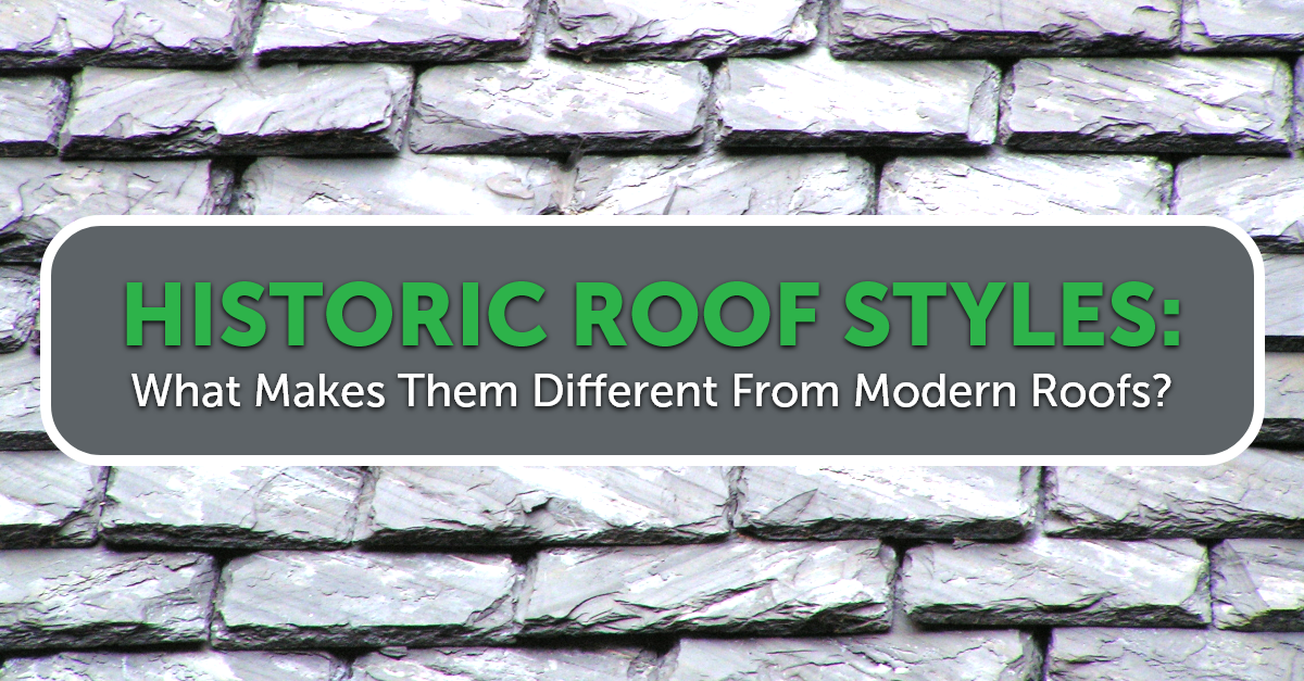 Historic Roof Styles: What Makes Them Different From Modern Roofs?