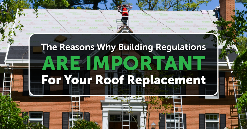 Two story red brick house with worker on the roof and The Reasons Why Building Regulations Are Important For Your Roof Replacement text