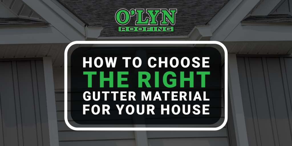 How to Choose the Right Gutter Material for Your House